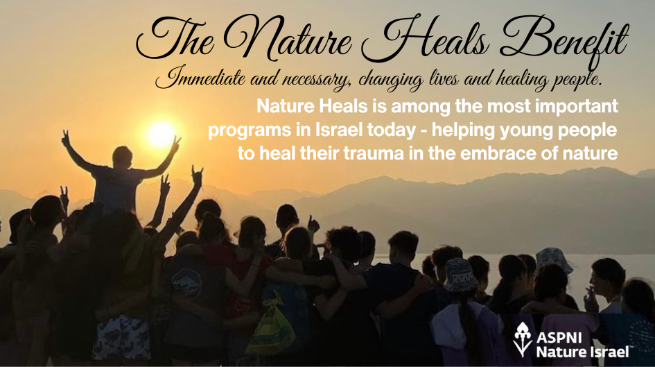 Join our upcoming virtual Nature Heals Benefit. This event is an excellent opportunity for you to support Israelis suffering from trauma after October 7th, especially youth.